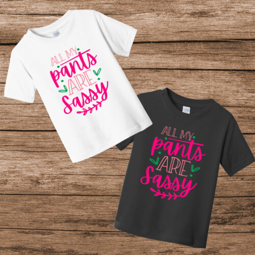 “All My Pants Are Sassy” Toddler T-Shirt