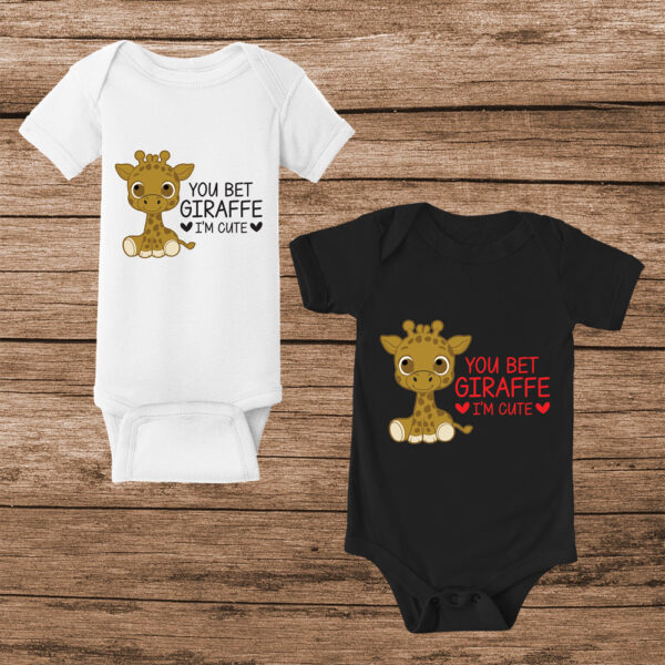 You-Bet-Giraffe-Im-Cute.jpg "You Bet Giraffe I’m Cute" Baby Onesie